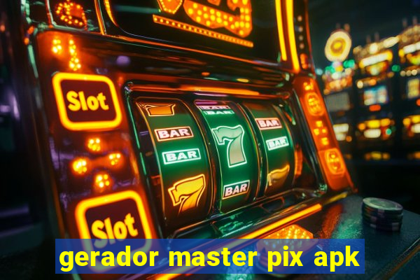 gerador master pix apk